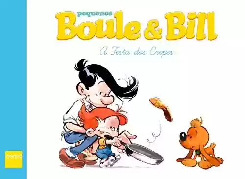 Capa do livro: Pequenos Boule & Bill: A Festa dos Crepes - Ler Online pdf