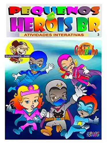 Livro PDF: Pequenos Heróis BR - Little Heroes BR: Atividades Interativas