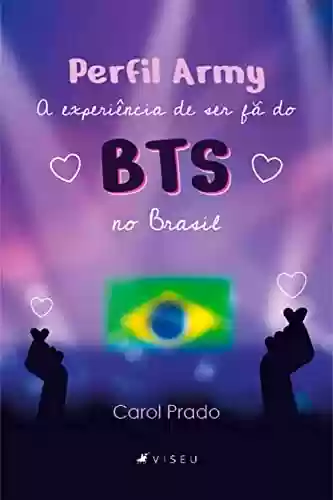 Livro PDF: Perfil Army: A experiência de ser fã de BTS no Brasil