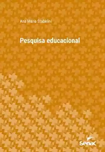 Livro PDF: Pesquisa educacional (Série Universitária)