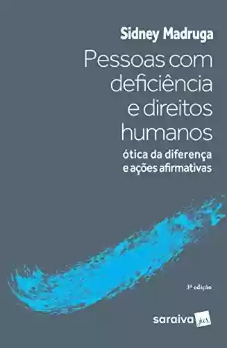 Livro PDF: Pessoas com Deficiência e Direitos Humanos - Ótica da Diferença e Ações Afirmativas