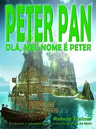 Capa do livro: Peter Pan - Olá, meu nome é Peter - Ler Online pdf