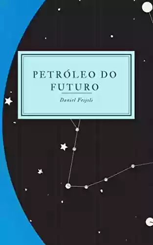 Capa do livro: Petróleo do Futuro - Ler Online pdf