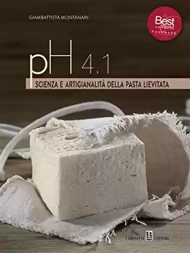Livro PDF: PH 4.1. Scienza e artigianalità della pasta lievitata (Italian Edition)