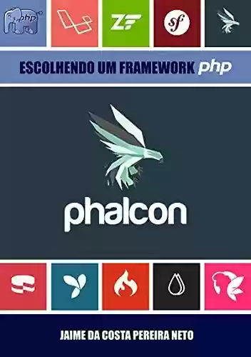 Livro PDF: Phalcon - Escolhendo Um Framework Php