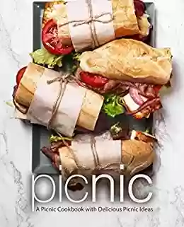 Capa do livro: Picnic: A Picnic Cookbook with Delicious Picnic Ideas (2nd Edition) (English Edition) - Ler Online pdf