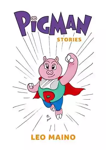 Capa do livro: Pigman Stories - volume 1 - Ler Online pdf
