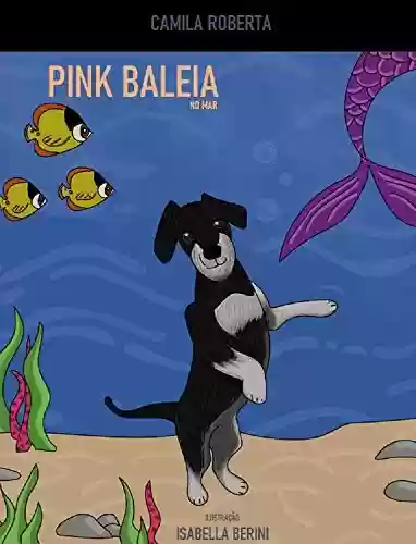 Livro PDF: Pink Baleia: No Mar