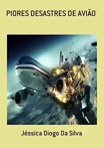 Livro PDF: Piores Desastres De Avião