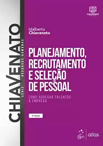 Livro PDF Planejamento, Recrutamento e Seleção de Pessoal - Como Agregar Talentos à Empresa