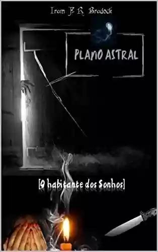 Capa do livro: PLANO ASTRAL: [O Habitante dos Sonhos] (Poesia Oculta) - Ler Online pdf