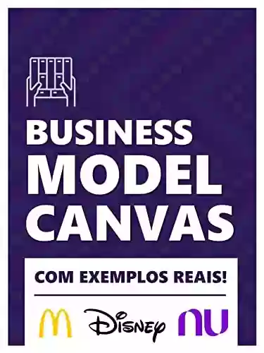 Livro PDF: Plano de Negócios com o Business Model Canvas: Teoria e Exemplos Práticos