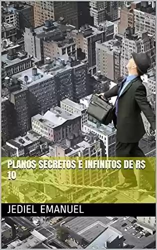 Livro PDF: Planos Secretos e Infinitos de R$ 10