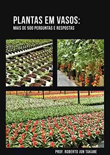 Livro PDF: PLANTAS EM VASO:: MAIS DE 500 PERGUNTAS E RESPOSTAS