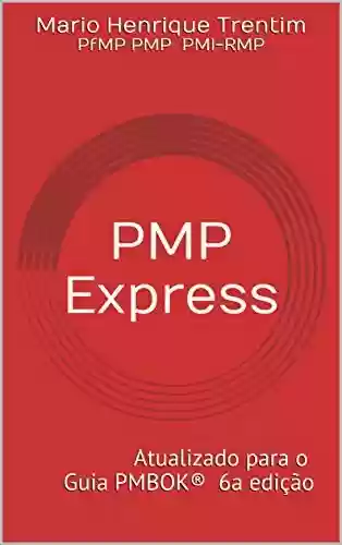 Livro PDF: PMP Express - Guia para Certificações PMP e CAPM: Atualizado para o Guia PMBOK 6a Edição
