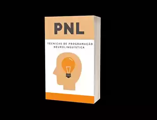 Capa do livro: PNL- PROGRAMAÇÃO NEUROLINGUÍSTICA - Ler Online pdf