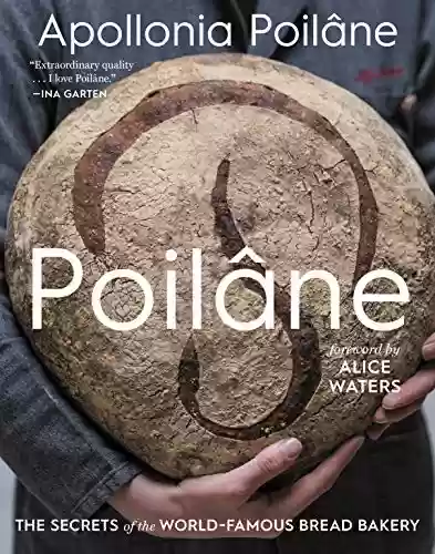 Livro PDF: Poilâne: The Secrets of the World-Famous Bread Bakery (English Edition)