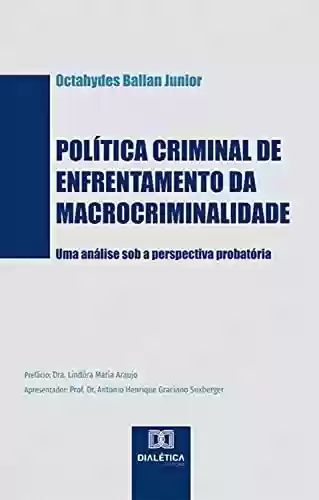 Livro PDF: Política criminal de enfrentamento da macrocriminalidade: uma análise sob a perspectiva probatória