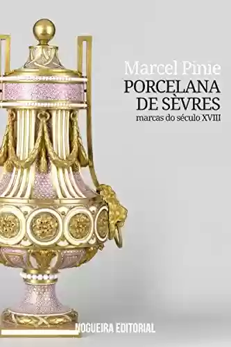 Livro PDF: Porcelana de Sèvres - Marcas e dicas para reconhecimento