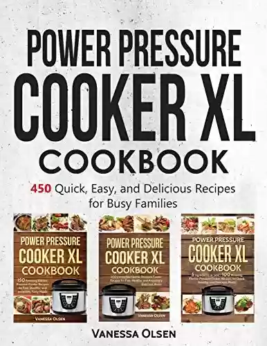 Livro PDF Power Pressure Cooker XL Cookbook: 450 Quick, Easy, and Delicious Recipes for Busy Families (English Edition)