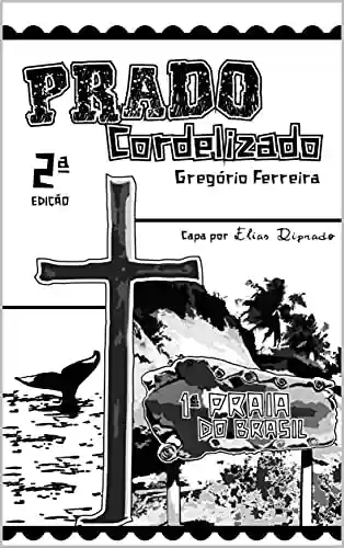 Livro PDF: Prado Cordelizado 2ª Edição - Edição Especial: Primeira Praia do Brasil