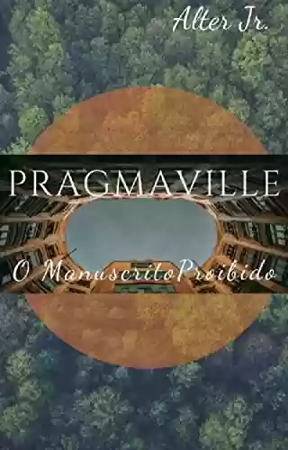 Capa do livro: Pragmaville: O Manuscrito Proibido - Ler Online pdf