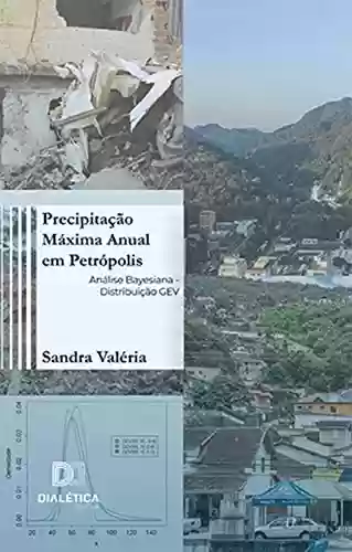 Livro PDF: Precipitação Máxima Anual em Petrópolis: Análise Bayesiana - Distribuição GEV