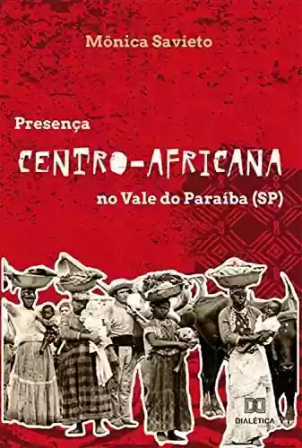 Livro PDF: Presença centro-africana no Vale do Paraíba (SP)