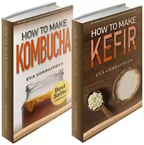 Livro PDF: Probiotic Beverages: BOX SET - How To Make Kombucha & How To Make Kefir Bundle (BONUS Recipes and Kombucha Starter Kit Included) (English Edition)