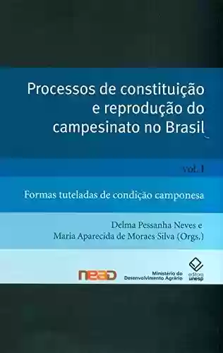 Capa do livro: Processos De Constituição E Reprodução Do Campesinato No Brasil - V. 1 - Ler Online pdf