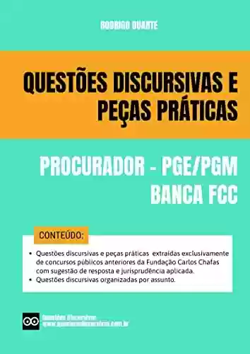 Livro PDF: Procurador - Banca FCC - Discursivas e Peças Práticas PGE e PGM - Fundação Carlos Chagas - Respondidas e Comentadas - 2022: As questões discursivas desta obra acompanham sugestão de resposta.