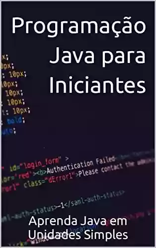 Livro PDF: Programação Java para Iniciantes : Aprenda Java em Unidades Simples