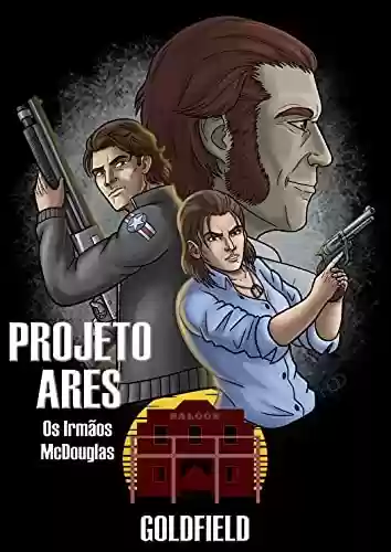 Livro PDF: Projeto Ares: Os Irmãos McDouglas (Adamsverso)