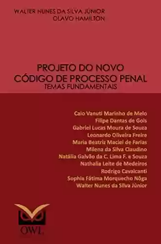 Livro PDF: Projeto do Novo Código de Processo Penal: Temas fundamentais