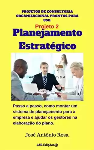 Livro PDF: Projetos de consultoria - 2 - Planejamento Estratégico