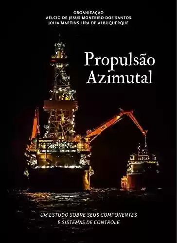 Livro PDF: PROPULSÃO AZIMUTAL: Um estudo sobre seus componentes e sistemas de controle