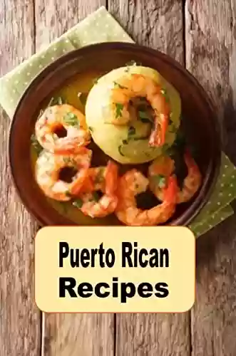 Livro PDF: Puerto Rican Recipes (Caribbean Cuisine Book 1) (English Edition)