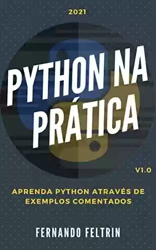 Livro PDF: Python na Prática - Aprenda Python Através de Exemplos Comentados: Apenas códigos comentados