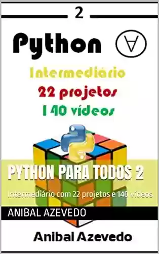Livro PDF: Python para todos 2: Intermediário com 22 projetos e 140 vídeos