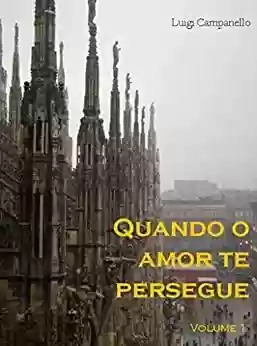 Capa do livro: Quando o amor te persegue - Volume 1 (Romance gay na Itália Livro 7) - Ler Online pdf