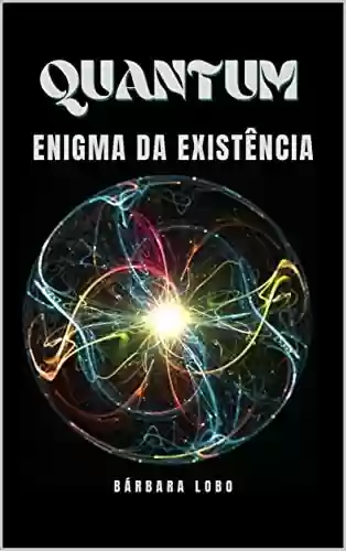 Livro PDF: Quantum: Enigma da Existência