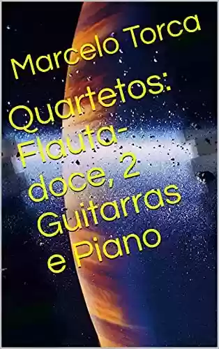 Livro PDF: Quartetos: Flauta-doce, 2 Guitarras e Piano