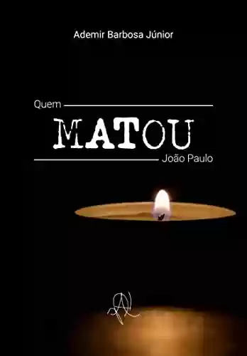 Livro PDF: Quem matou Joao Paulo