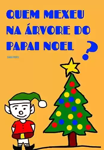 Livro PDF: Quem Mexeu na Árvore do Papai Noel?: Literatura Infantojuvenil