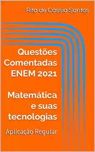 Livro PDF: Questões Comentadas - ENEM 2021: Aplicação Regular