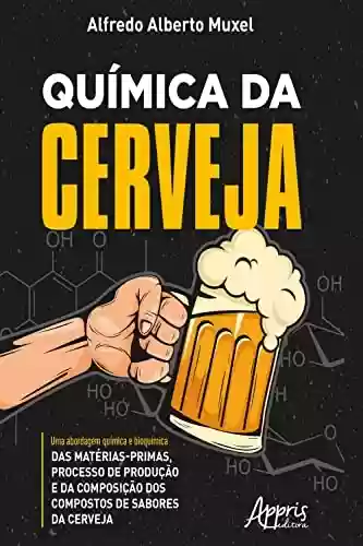 Livro PDF: Química da Cerveja: Uma Abordagem Química e Bioquímica das Matérias-Primas, Processo de Produção e da Composição dos Compostos de Sabores da Cerveja