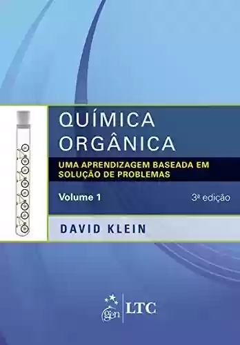 Livro PDF: Química Orgânica - Uma Aprendizagem Baseada em Solução de Problemas - Vol. 1