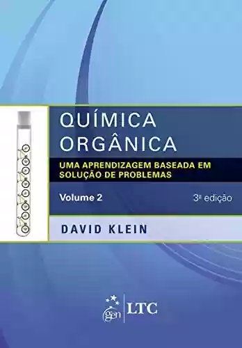 Capa do livro: Química Orgânica - Uma Aprendizagem Baseada em Solução de Problemas - Vol. 2 - Ler Online pdf