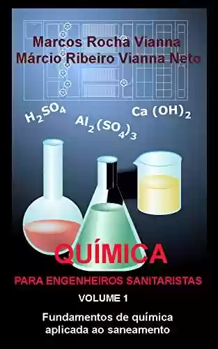 Livro PDF Química para engenheiros sanitaristas Volume 1: Fundamentos de química aplicada ao saneamento