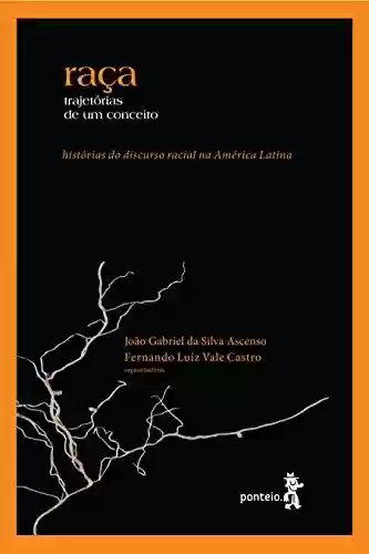 Capa do livro: Raça - trajetórias de um conceito: Histórias do discurso racial na América Latina - Ler Online pdf
